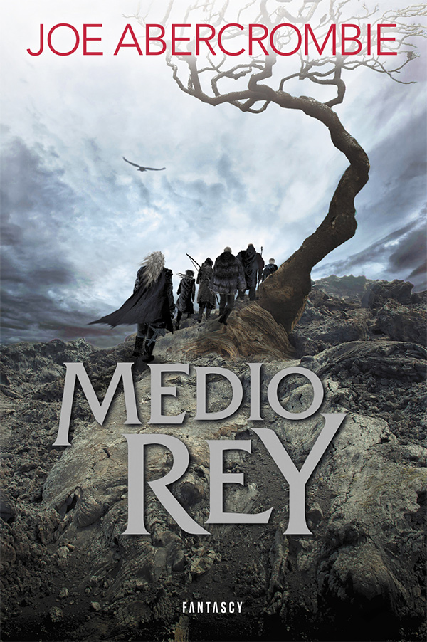 Joe Abercrombie, Manu Viciano: Medio rey (Paperback, Spanish language, 2015, Plaza & Janés, Penguin Random House)