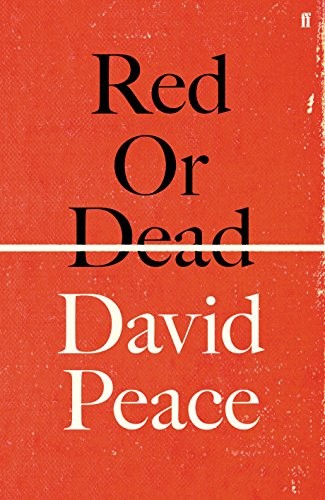 David Peace: Red or Dead (2013, Faber & Faber)