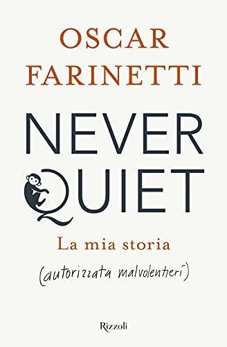 Never quiet. La mia storia (autorizzata malvolentieri) (Italian language)