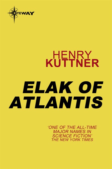 Henry Kuttner: Elak of Atlantis (EBook, 2013, Gollancz)