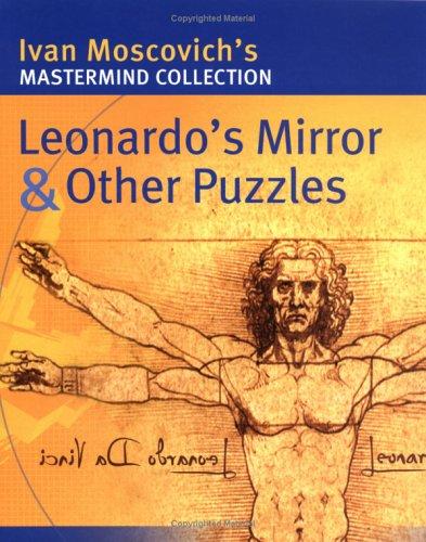 Ivan Moscovich: Leonardo's Mirror and Other Puzzles (Mastermind) (Paperback, 2005, Robson Books Ltd)