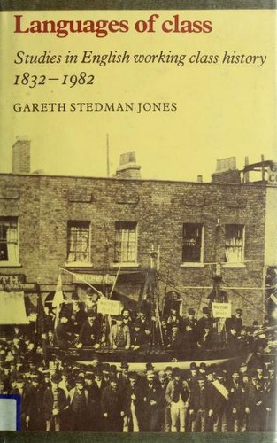 Gareth Stedman Jones: Languages of class (Hardcover, 1983, Cambridge University Press)