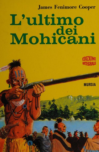 James Fenimore Cooper: L'ultimo dei Mohicani (Italian language, 1992, Mursia)