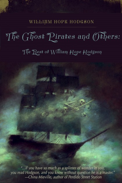 William Hope Hodgson: The Ghost Pirates And Others (EBook, 2012, Night Shade Books)
