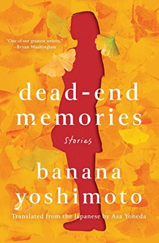 Banana Yoshimoto, Asa Yoneda: Dead-End Memories (Paperback, 2023, Counterpoint, Counterpoint Press)
