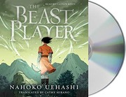 Nahoko Uehashi, Cathy Hirano, Caitlin Kelly: The Beast Player (AudiobookFormat, 2019, Macmillan Young Listeners)