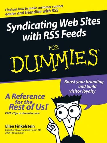 Ellen Finkelstein: Syndicating Web Sites with RSS Feeds For Dummies (EBook, 2005, John Wiley & Sons, Ltd.)