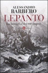 Alessandro Barbero: Lepanto. La battaglia dei tre imperi (Italian language, 2010)