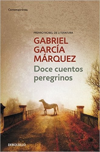 Gabriel García Márquez: Doce cuentos peregrinos  (2015, Sudamericana )