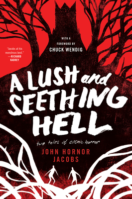 Chuck Wendig, John Hornor Jacobs: Lush and Seething Hell (2020, HarperCollins Publishers)