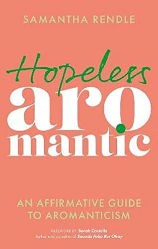 Samantha Rendle: Hopeless Aromantic (Paperback, 2023, Kingsley Publishers)
