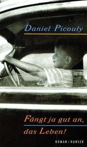 Daniel Picouly: Fängt ja gut an, das Leben. (Hardcover, 1997, Carl Hanser)