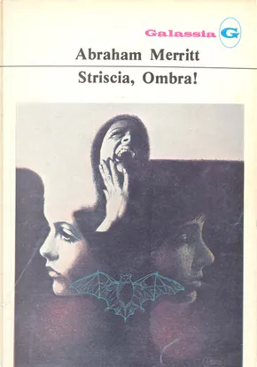 A. Merritt: Striscia, Ombra! (Hardcover, italiano language, 1977, La Tribuna - Piacenza)
