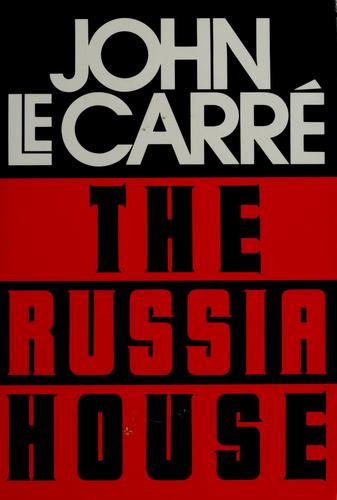 John le Carré: The Russia house (1989, Knopf, Distributed by Random House)