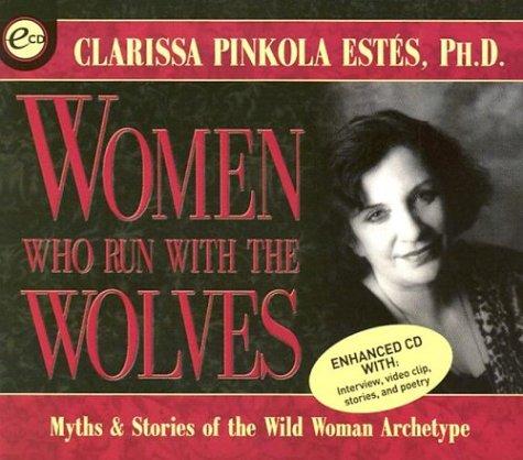 Clarissa Pinkola Estes, Clarissa Pinkola Estés: Women Who Run With the Wolves (AudiobookFormat, 2001, Sounds True)
