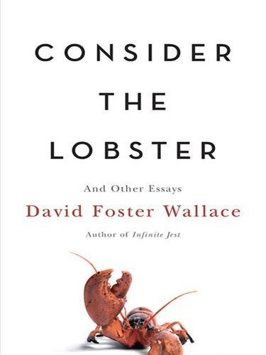 David Foster Wallace: Consider the Lobster (2005)