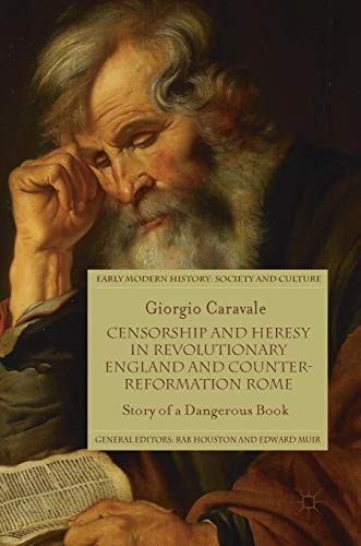 Giorgio Caravale: Censorship and Heresy in Revolutionary England and Counter-Reformation Rome (Hardcover, Palgrave Macmillan)