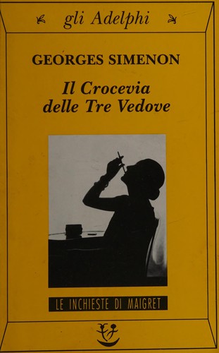 Georges Simenon: Il crocevia delle tre vedore (Italian language, 1998, Adelphi Edizioni)