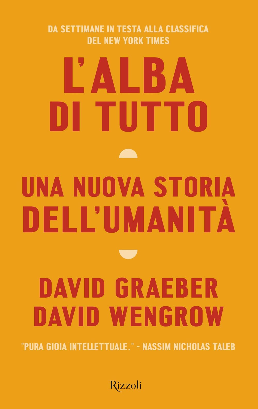 David Graeber, David Wengrow: L'alba di tutto (Hardcover, Italiano language, 2022, Rizzoli)
