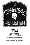 Tama Janowitz: A Cannibal in Manhattan (Hardcover, 1989, Random House Value Publishing)