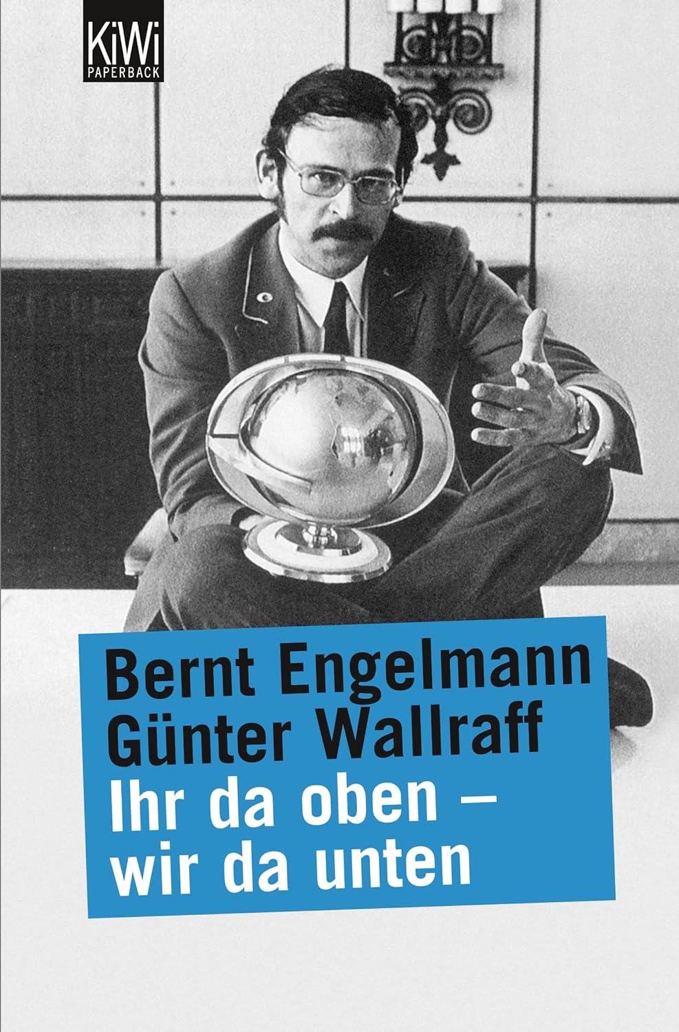 Bernt Engelmann, Günter Wallraff: Ihr da oben, wir da unten (Paperback, German language, 1994, Kiepenheuer & Witsch)