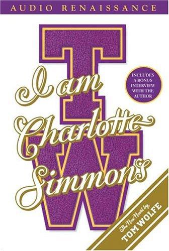 Tom Wolfe: I Am Charlotte Simmons (AudiobookFormat, 2004, Audio Renaissance)