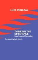 Luce Irigaray: Thinking the difference (1994, The Athlone Press)