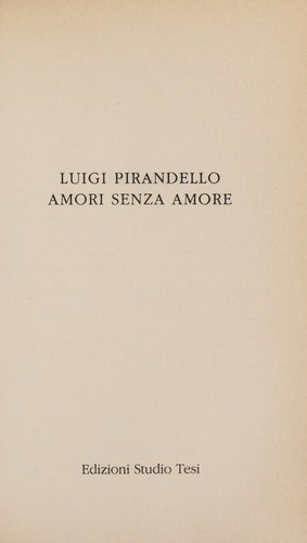 Luigi Pirandello: Amori senza amore (Italian language, 1994, Studio Tesi)