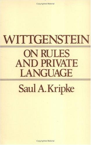 Saul A. Kripke: Wittgenstein on Rules and Private Language (1984, Blackwell Publishing Limited)