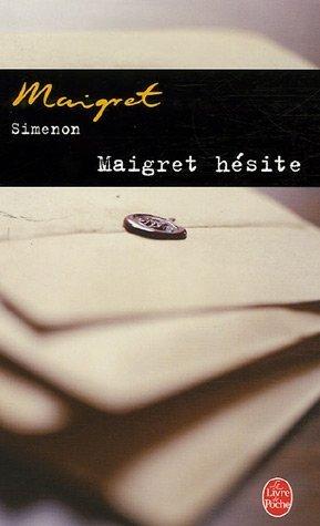 Georges Simenon: Maigret Hesite (Paperback, French language, 2000, Livre de Poche)