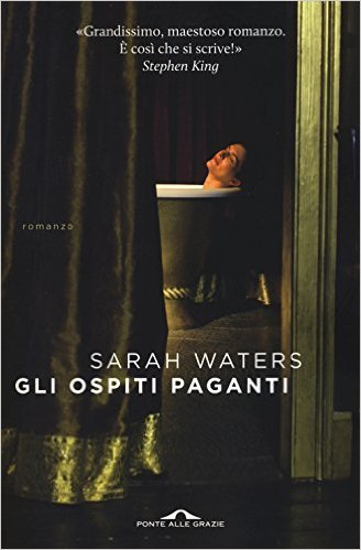 Sarah Waters: Gli ospiti paganti (Paperback, Italiano language, 2015, Ponte alle Grazie)