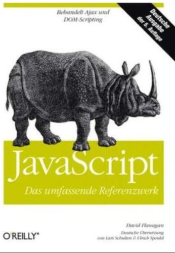 David Flanagan: JavaScript (German language, 2007, O'Reilly Verlag)