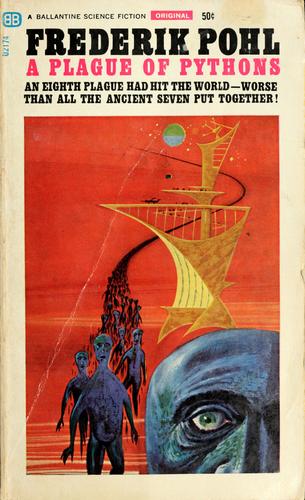 Frederik Pohl: A plague of pythons (1965, Ballantine Books)