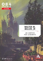 Walter M. Miller Jr.: Un cantico per Leibowitz (Paperback, Italiano language, 2010, Mondadori)