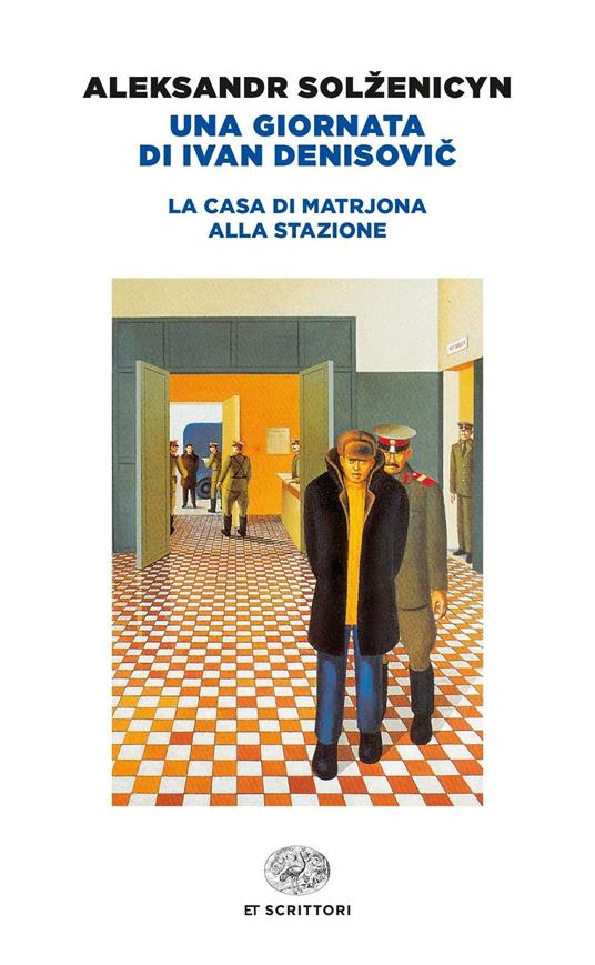 Aleksandr Solzhenitsyn, Raffaello Uboldi, Vittorio Strada, Clara Coïsson, Piero Sinatti: Una giornata di Ivan Denisovič - La casa di Matrjona - Alla stazione (Italiano language, 2006, Einaudi)