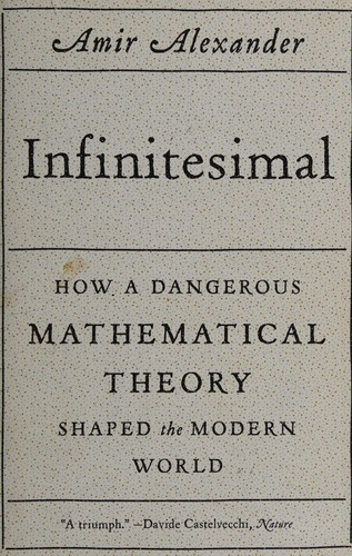 Amir Alexander: Infinitesimal (2014, Scientific American/Farrar, Straus and Giroux)