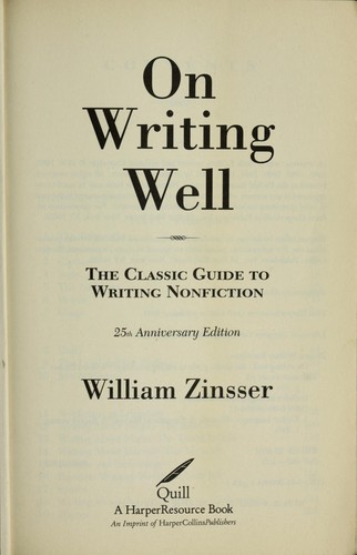 William Zinsser: On writing well (2005, Collins Reference)