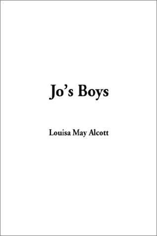 Louisa May Alcott: Jo's Boys (Hardcover, 2002, IndyPublish)