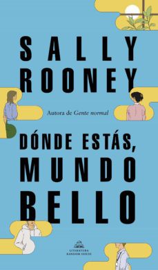 Sally Rooney, Sally Rooney: Dónde estás mundo bello (Spanish language, 2021, Penguin Random House)