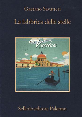 Gaetano Savatteri: La fabbrica delle stelle (Italian language, 2016, Sellerio editore)