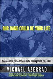 Michael Azerrad: Our Band Could Be Your Life (2002, Back Bay Books)