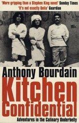 Anthony Bourdain: Kitchen Confidential (2001, Bloomsbury Publishing PLC)