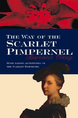 Emmuska Orczy, Baroness Orczy: The Way of the Scarlet Pimpernel (Paperback, 2001, House of Stratus)