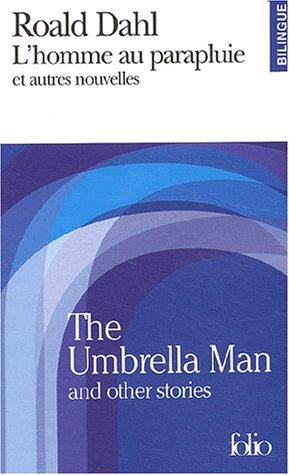 Roald Dahl, Yann Yvinec, Alain Delahaye: L'Homme au parapluie et autres nouvelles / The Umbrella Man And Other Stories (Paperback, French language, 2003, Gallimard)