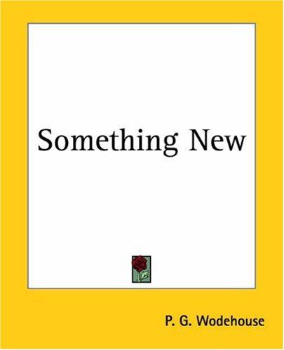 P. G. Wodehouse: Something New (Paperback, 2004, Kessinger Publishing)