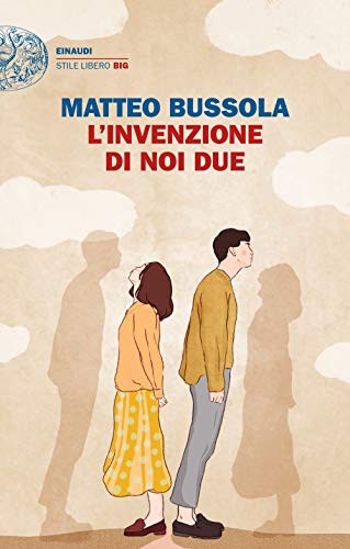 Matteo Bussola: L'invenzione di noi due (Paperback, Italiano language, Einaudi)