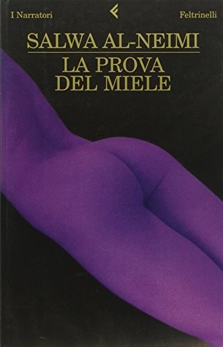 Salwa Al-Neimi: La prova del miele (2008, Feltrinelli, Brand: Feltrinelli)