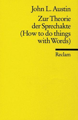 J. L. Austin: Zur Theorie der Sprechakte (German language, 1972, P. Reclam)