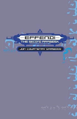 Jon Courtenay Grimwood: Effendi (Hardcover, 2002, Simon & Schuster (Trade Division))