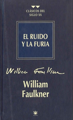 William Faulkner, Michael Gorra, (USA)William Faulkner, Faulkner Faulkner William: El ruido y la furia   (1995, RBA)